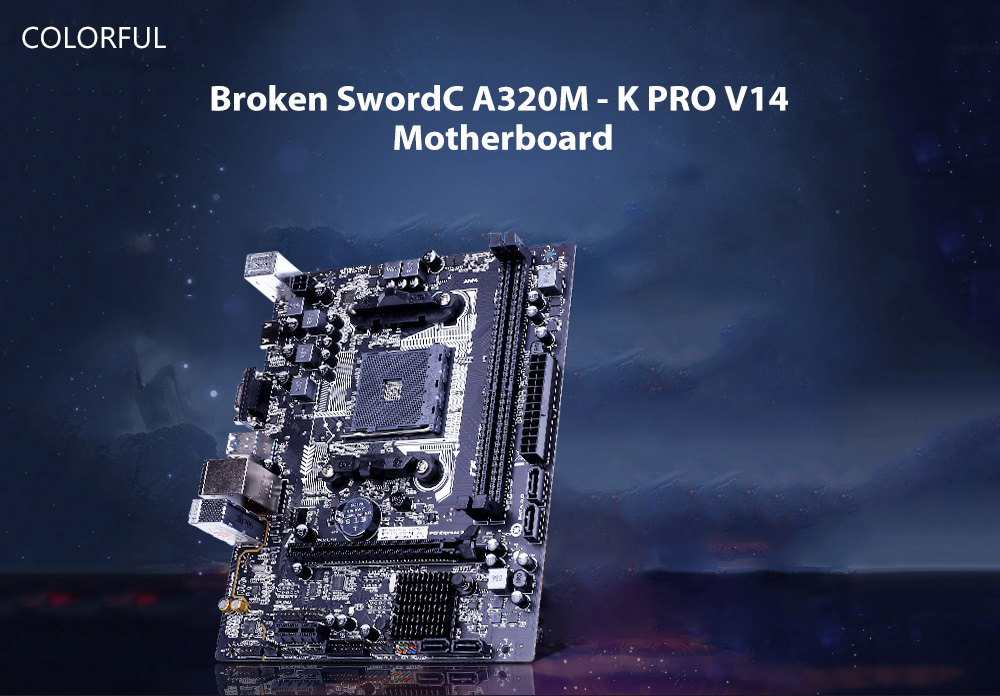 Colorful Broken SwordC A320M - K PRO V14 Motherboard M - ATX / AM4 Interface / Dual Channel DDR4 / Gigabit LAN / 4 x SATA 3.0 / 4 x USB / 1 x HDMI / 1 x VGA / 1 x PS/2 / 3 x 3.5mm Interface / Windows 10 - Black